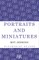 Portraits and Miniatures