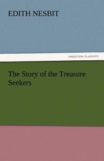 The Story of the Treasure Seekers The Story of the Treasure Seekers