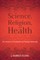 Science, Religion, and Health