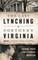 The Last Lynching in Northern Virginia