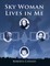 Sky Woman Lives In Me