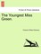 The Youngest Miss Green. Vol. I