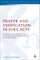 Prayer and Vindication in Luke - Acts