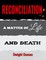 Reconciliation: A Matter of Life and Death