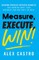 Measure, Execute, Win