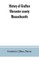 History of Grafton, Worcester county, Massachusetts, from its early settlement by the Indians in 1647 to the present time, 1879. Including the genealogies of seventy-nine of the older families