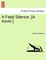 A Fatal Silence. [A Novel.]