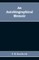 An autobiographical memoir. Being a plain narrative of occurrences from early life to advanced age, chiefly intended for his children and descendatns, countrymen and friends