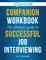 SoaringME COMPANION WORKBOOK The Ultimate Guide to Successful Job Interviewing