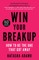 Win Your Breakup