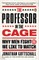 The Professor in the Cage