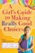 A Girl's Guide to Making Really Good Choices