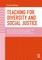 Teaching for Diversity and Social Justice