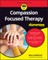 Compassion Focused Therapy for Dummies