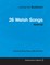 Ludwig Van Beethoven - 26 Welsh Songs - woO 154 - A Score for Voice, Piano, Cello and Violin