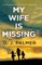 My Wife Is Missing