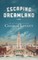 Escaping Dreamland