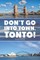 Don't Go Into Town, Tonto!