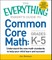The Everything Parent's Guide to Common Core Math Grades K-5