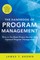 The Handbook of Program Management: How to Facilitate Project Success with Optimal Program Management, Second Edition
