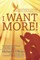 I Want More!