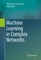 Machine Learning in Complex Networks