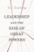Leadership and the Rise of Great Powers