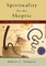 Spirituality for the Skeptic