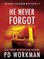 He Never Forgot