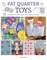 Fat Quarter: Toys
