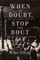 When in Doubt, Stop the Bout