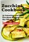 Zucchini Cookbook