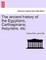 The ancient history of the Egyptians, Carthaginians, Assyrians, etc. VOL. I.