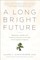 A Long Bright Future