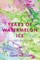 Years of Watermelon Ice