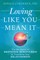 Loving Like You Mean It