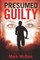 Presumed Guilty