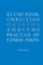 Ecumenism, Christian Origins and the Practice of Communion