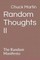 Random Thoughts II
