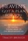 Heaven's Got a Plan For You