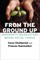 From the Ground Up