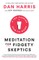 Meditation for Fidgety Skeptics
