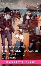The Awakening of Europe, Book III of the Story of the World The Awakening of Europe, Book III of the Story of the World