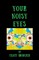 Your Noisy Eyes