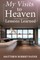 My Visits to Heaven- Lessons Learned