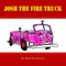 Josh the Firetruck