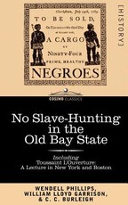 No Slave-Hunting in the Old Bay State No Slave-Hunting in the Old Bay State