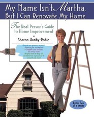 My Name Isn't Martha But I Can Renovate My Home My Name Isn't Martha But I Can Renovate My Home