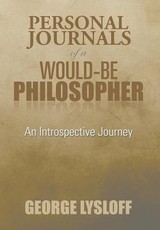 Personal Journals of a Would-Be Philosopher Personal Journals of a Would-Be Philosopher
