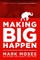 Making Big Happen